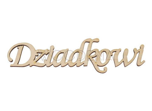 Napis drewniany ze sklejki brzozowej - “Dziadkowi”