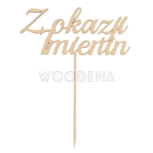 Drewniany Topper na tort imieninowy “Z okazji imienin”