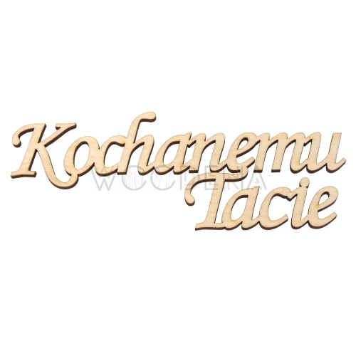 Napis drewniany ze sklejki brzozowej - “Kochanemu Tacie”