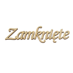 Wycinanka ze sklejki, napis Zamknięte
