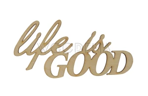 Napis drewniany ze sklejki brzozowej - “Life is good”
