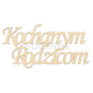 Drewniany napis „Kochanym Rodzicom”