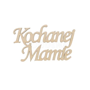 Napis drewniany ze sklejki brzozowej - “Kochanej Mamie”