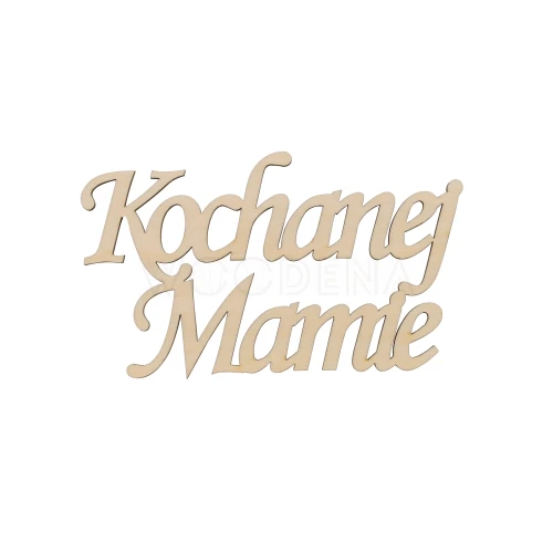 Napis drewniany ze sklejki brzozowej - “Kochanej Mamie”