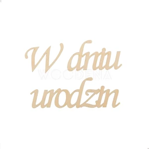 Drewniany napis ze sklejki „W dniu urodzin”
