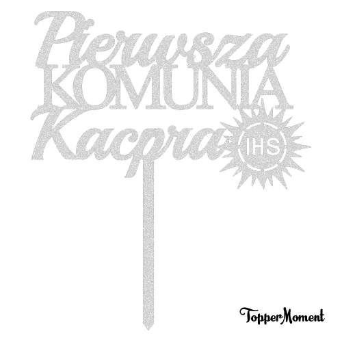 Topper komunijny z imieniem " Pierwsza Komunia + imie"