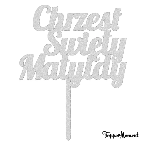 Topper na Chrzest z imieniem "Chrzest Święty + imie" (Modern)