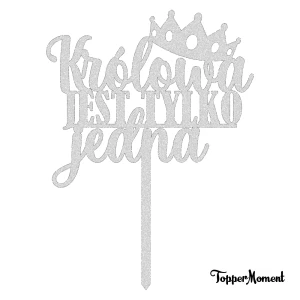 Topper "Królowa JEST TYLKO jedna" z koroną (Glamour)