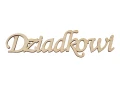 Napis drewniany ze sklejki brzozowej - “Dziadkowi”