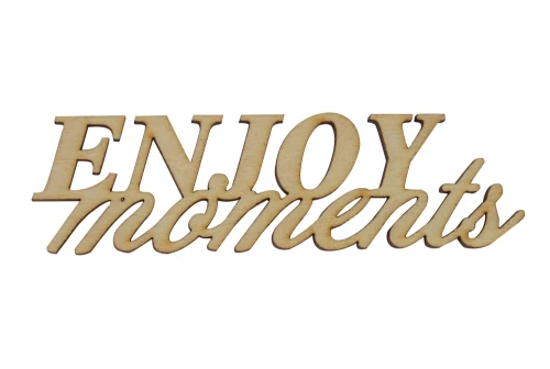 Napis drewniany ze sklejki brzozowej - “Enjoy moments”