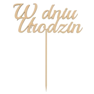 Wooden birthday cake topper - "W dniu urodzin"
