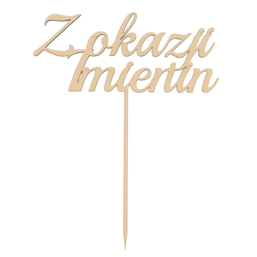 Wooden cake topper - "W dniu imienin"
