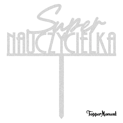 Topper napis "Super Nauczycielka" (Art Deco)